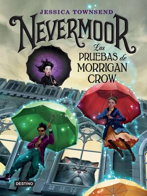 cover image of Nevermoor. Las pruebas de Morrigan Crow